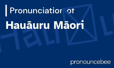 how to pronounce hau-uru-m-ori feature image