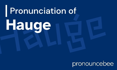 how to pronounce hauge feature image