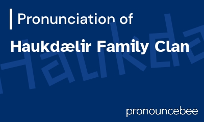 how to pronounce haukdaelir-family-clan feature image