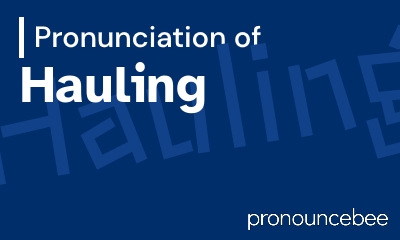 how to pronounce hauling feature image