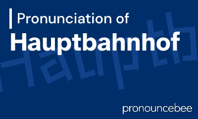 how to pronounce hauptbahnhof feature image