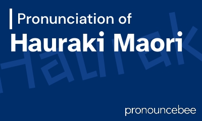 how to pronounce hauraki-maori feature image