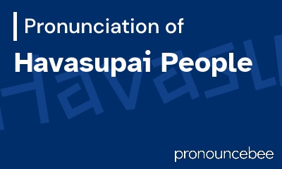 how to pronounce havasupai-people feature image