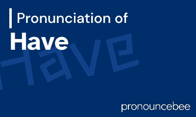how to pronounce have feature image