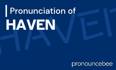 how to pronounce haven feature image