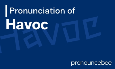 how to pronounce havoc feature image