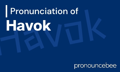 how to pronounce havok feature image