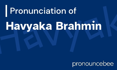 how to pronounce havyaka-brahmin feature image