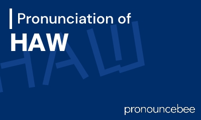how to pronounce haw feature image