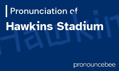 how to pronounce hawkins-stadium feature image