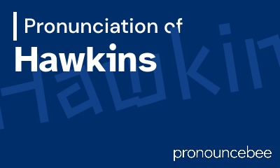 how to pronounce hawkins feature image