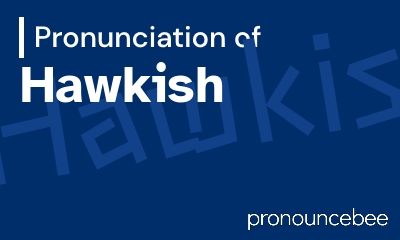 how to pronounce hawkish feature image