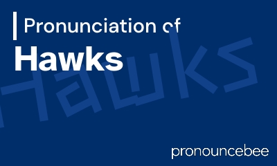 how to pronounce hawks feature image