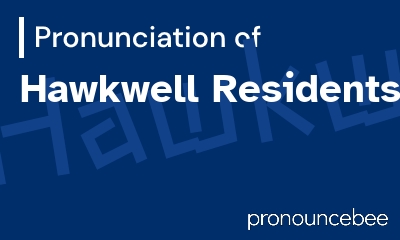 how to pronounce hawkwell-residents feature image