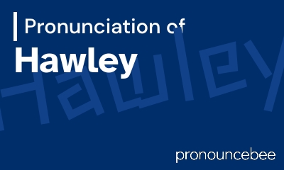 how to pronounce hawley feature image