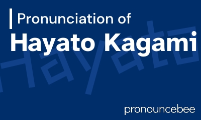 how to pronounce hayato-kagami feature image