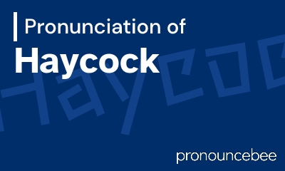 how to pronounce haycock feature image