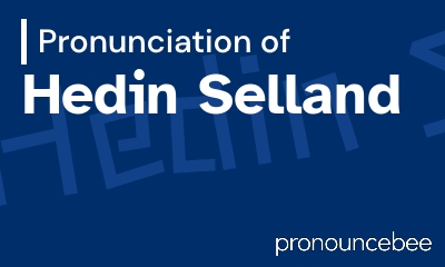 how to pronounce hedin-selland feature image