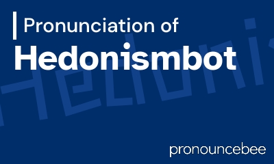 how to pronounce hedonismbot feature image