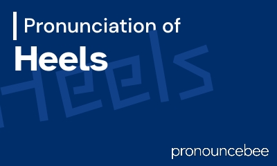 how to pronounce heels feature image