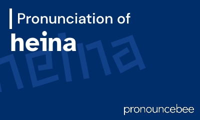 how to pronounce heina feature image