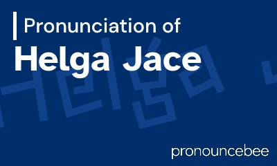 how to pronounce helga-jace feature image
