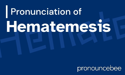 how to pronounce hematemesis feature image