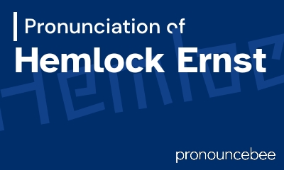 how to pronounce hemlock-ernst feature image