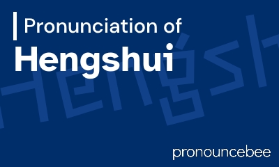 how to pronounce hengshui feature image