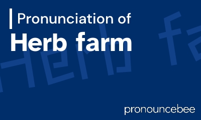 how to pronounce herb-farm feature image