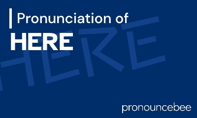 how to pronounce here feature image