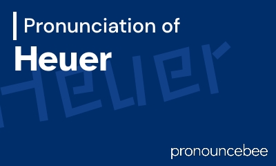 how to pronounce heuer feature image