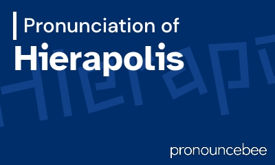 how to pronounce hierapolis feature image