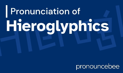 how to pronounce hieroglyphics feature image