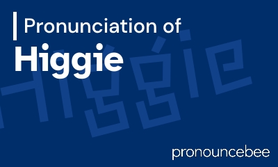 how to pronounce higgie feature image