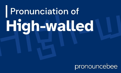 how to pronounce high-walled feature image