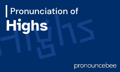 how to pronounce highs feature image