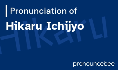 how to pronounce hikaru-ichijyo feature image