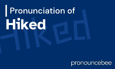 how to pronounce hiked feature image