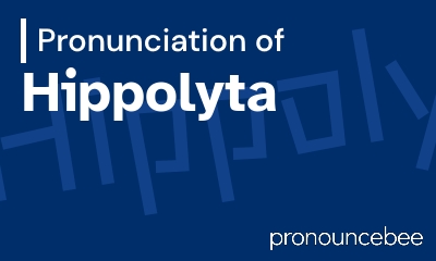 how to pronounce hippolyta feature image