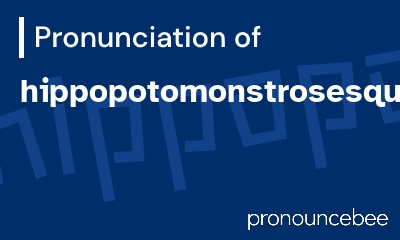 how to pronounce hippopotomonstrosesquipedalian feature image