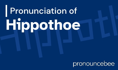 how to pronounce hippothoe feature image