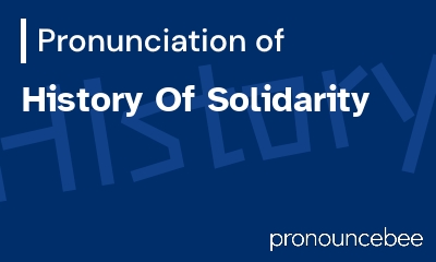 how to pronounce history-of-solidarity feature image