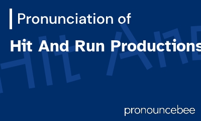 how to pronounce hit-and-run-productions feature image