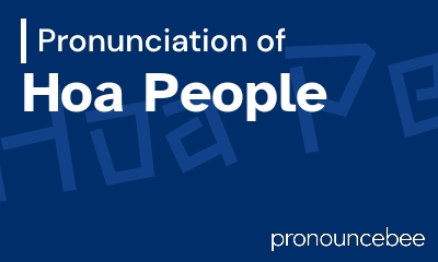 how to pronounce hoa-people feature image