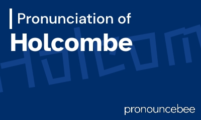 how to pronounce holcombe feature image