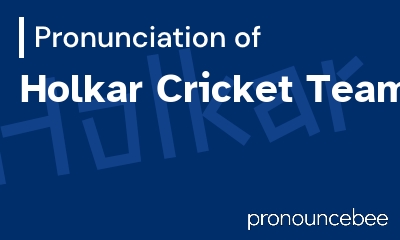 how to pronounce holkar-cricket-team feature image