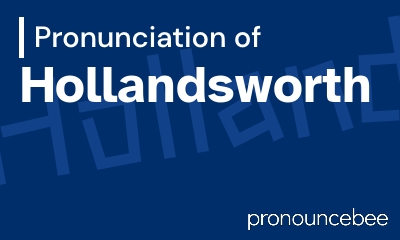 how to pronounce hollandsworth feature image