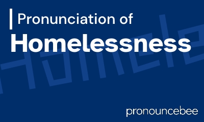 how to pronounce homelessness feature image