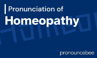 how to pronounce homeopathy feature image